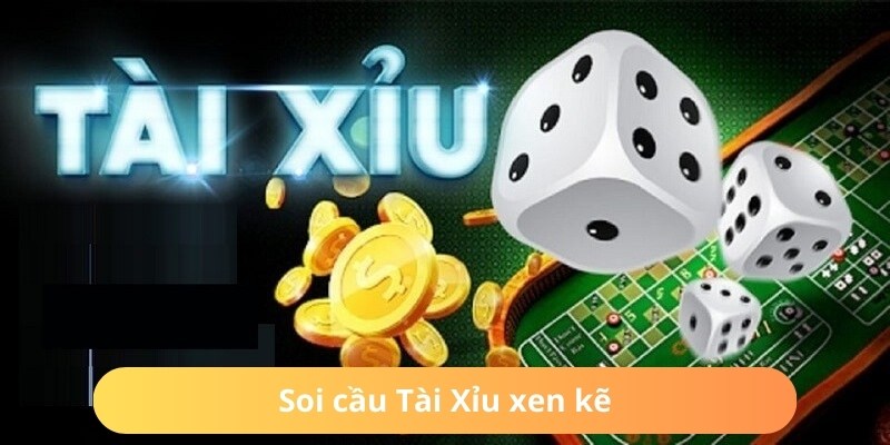 Kỹ thuật soi cầu Sicbo kiểu đan xen